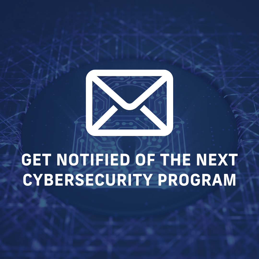get-notified-of-the-next-cybersecurity-program.png